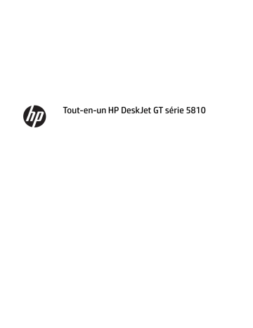 HP DeskJet GT 5810 All-in-One Printer series Manuel utilisateur | Fixfr