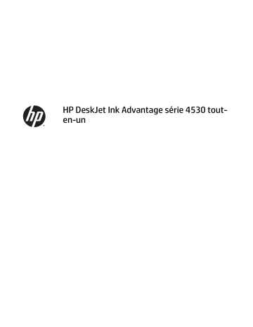 HP DeskJet Ink Advantage 4530 All-in-One Printer series Manuel utilisateur | Fixfr