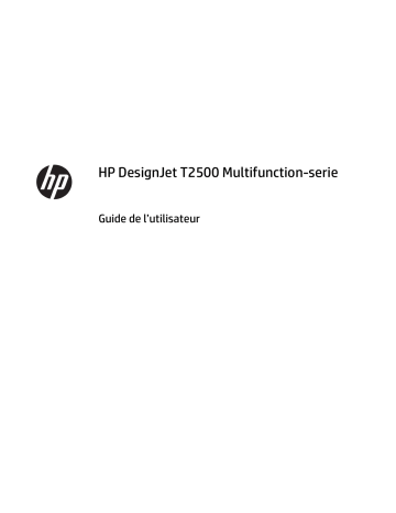 DesignJet T2500 Multifunction Printer series | HP DesignJet T2530 Multifunction Printer series Manuel utilisateur | Fixfr