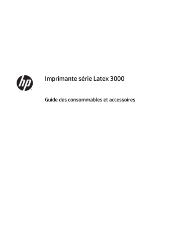 Latex 3500 Printer | Latex 3600 Printer | Latex 3200 Printer | Latex 3000 Printer | Mode d'emploi | HP Latex 3100 Printer Manuel utilisateur | Fixfr