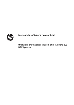 HP EliteOne 800 G3 23.8-inch Non-Touch All-in-One PC Manuel utilisateur