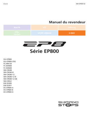 EW-AD305 | TL-EW300 | EW-SD300-I | EW-SD300 | SM-CRE80 | FC-EM600 | FC-EM900 | DU-EP800 | EW-SS301 | EW-JC304 | DU-EP800-CRG | EW-JC302 | DC-EP800 | SM-CRE61 | SM-CRE80-B | SM-CRE80-12-SB | EW-CL300 | Shimano EW-SS300 Capteur de vitesse Manuel utilisateur | Fixfr