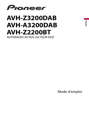 AVH-Z2200BT | AVH-Z3200DAB | Pioneer AVH-A3200DAB Manuel utilisateur | Fixfr