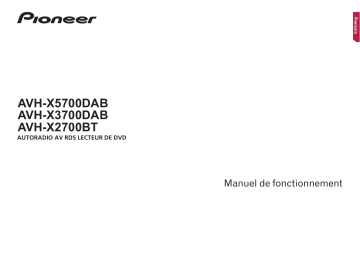 AVH-X5700DAB | AVH-X3700DAB | Pioneer AVH-X2700BT Manuel utilisateur | Fixfr