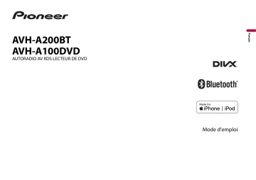 AVH-A200BT | Pioneer AVH-A100DVD Manuel utilisateur | Fixfr