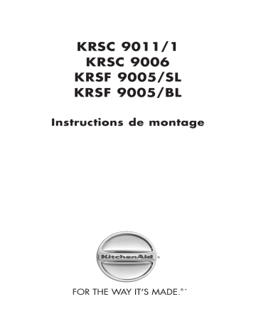 KRSC 9005/A+ | KRSC 9011 | KRSC 9006 | KRSC - 9006 I | KRSM 9005/A+ | KitchenAid KRSC - 9020 I Side-by-Side Guide d'installation | Fixfr