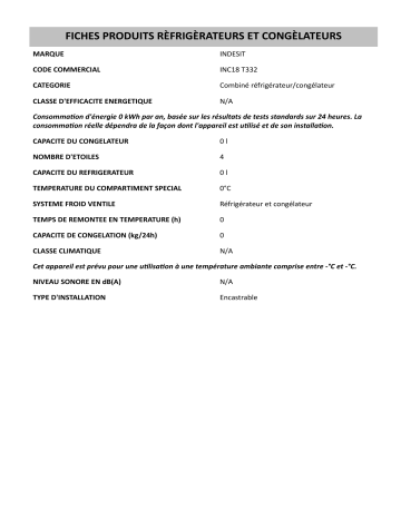 Product information | Indesit INC18 T332 Fridge/freezer combination Manuel utilisateur | Fixfr