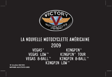 Victory Vegas / Low / 8-Ball / Kingpin / Tour / 8-Ball/ Low | Victory Motorcycles Victory Vegas / Low / 8-Ball / Kingpin / Low / 8-Ball / Tour 2009 Manuel du propriétaire | Fixfr