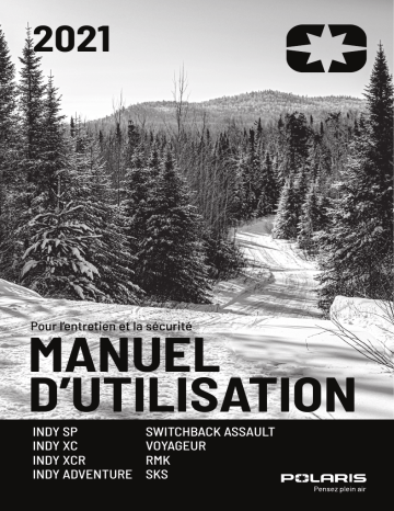 INDY SP/INDY XC/INDY XCR/INDY Adventure/Switchback Assault/Voyageur/RMK/SKS | 600 RMK 144 | 850 INDY Adventure 137 | 850 Switchback Assault 144 | 850 INDY XC 129 | 850 INDY XCR | 600 INDY SP 137 | INDY SP/INDY XC/INDY XCR/INDY Adv./Switchback Assault/Voya./RMK/SKS | Snowmobiles 850 INDY XC 137 2021 Manuel du propriétaire | Fixfr