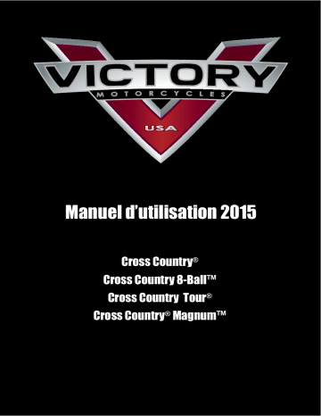 Cross Country / 8-Ball / Tour / Magnum | Victory Motorcycles Cross Country / Cross Country Tour / Magnum / Ness Signature Series Magnum 2015 Manuel du propriétaire | Fixfr