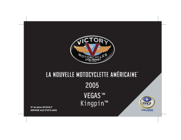 Victory Motorcycles Vegas / Kingpin / 8-Ball / Ness Signature Vegas / Kingpin 2005 Manuel du propriétaire | Fixfr