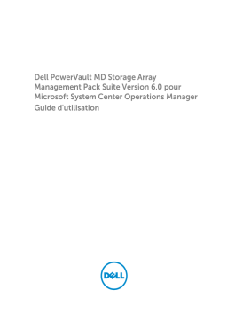 Dell MD Storage Arrays Management Pack Suite v6.0 for Microsoft System Center Operations Manager software Manuel utilisateur