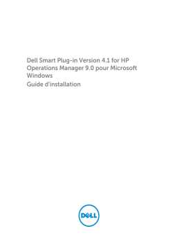 Dell Smart Plug-in Version 4.1 For HP Operations Manager 9.0 For Microsoft Windows software Guide de démarrage rapide