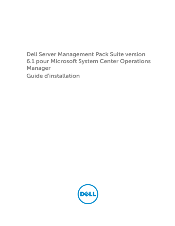 Dell Server Management Pack Suite Version 6.1 For Microsoft System Center Operations Manager software Guide de démarrage rapide | Fixfr
