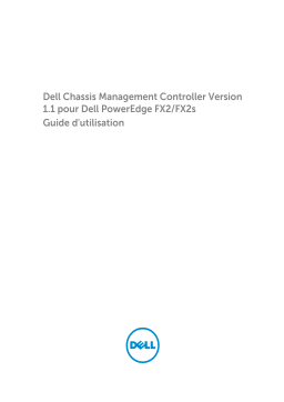 Dell Chassis Management Controller Version 1.10 for PowerEdge FX2 software Manuel utilisateur
