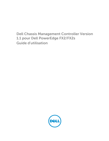 Dell Chassis Management Controller Version 1.10 for PowerEdge FX2 software Manuel utilisateur | Fixfr