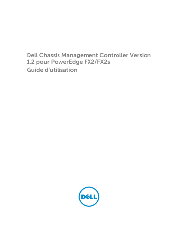 Dell Chassis Management Controller Version 1.20 for PowerEdge FX2 software Manuel utilisateur | Fixfr