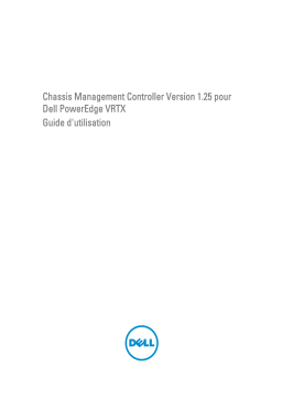 Dell Chassis Management Controller Version 1.25 for PowerEdge VRTX software Manuel utilisateur