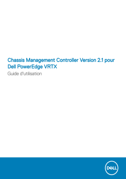 Dell Chassis Management Controller Version 2.10 for PowerEdge VRTX software Manuel utilisateur