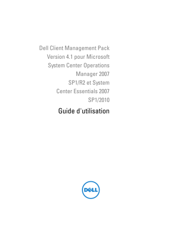 Dell Client Management Pack Version 4.1 for Microsoft System Center Operations Manager software Manuel utilisateur | Fixfr