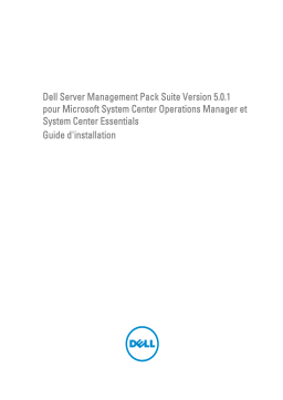 Dell Client Management Pack Version 5.0 for Microsoft System Center Operations Manager software Guide de démarrage rapide