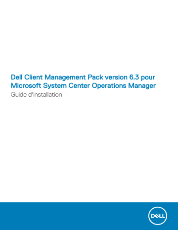 Dell Client Management Pack Version 6.3 for Microsoft System Center Operations Manager software Manuel du propriétaire | Fixfr