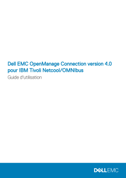 Dell EMC OpenManage Connection Version 4.0 for IBM Tivoli Netcool/OMNIbus software Manuel utilisateur