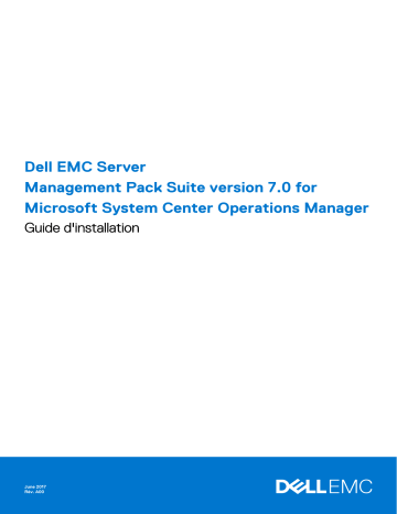 Dell EMC Server Management Pack Suite Version 7.0 for Microsoft System Center Operations Manager software Guide de démarrage rapide | Fixfr