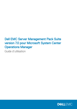 Dell EMC Server Management Pack Suite Version 7.0 for Microsoft System Center Operations Manager software Manuel utilisateur