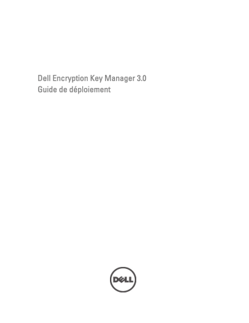 Dell Encryption Key Manager Version 3.0 software Manuel du propriétaire | Fixfr