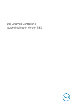 Dell Lifecycle Controller 2 Version 1.4.0 software Manuel utilisateur