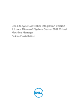 Dell Lifecycle Controller Integration for System Center Virtual Machine Manager Version 1.1 software Guide de démarrage rapide
