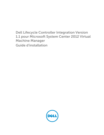 Dell Lifecycle Controller Integration for System Center Virtual Machine Manager Version 1.1 software Guide de démarrage rapide | Fixfr