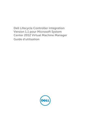 Dell Lifecycle Controller Integration for System Center Virtual Machine Manager Version 1.1 software Manuel utilisateur | Fixfr