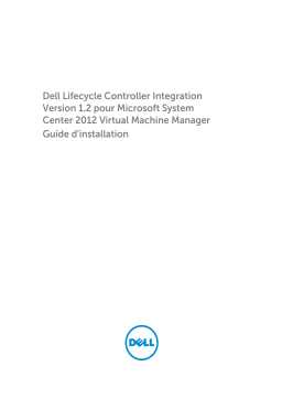 Dell Lifecycle Controller Integration for System Center Virtual Machine Manager Version 1.2 software Manuel du propriétaire