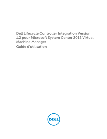 Dell Lifecycle Controller Integration for System Center Virtual Machine Manager Version 1.2 software Manuel utilisateur | Fixfr