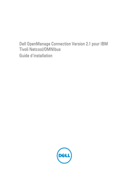 Dell OpenManage Connection Version 2.1 For IBM Tivoli Netcool/OMNIbus software Manuel utilisateur