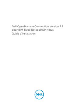 Dell OpenManage Connection Version 2.2 for IBM Tivoli Netcool/OMNIbus software Guide de démarrage rapide