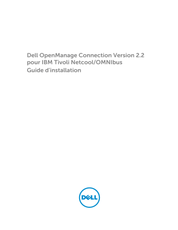 Dell OpenManage Connection Version 2.2 for IBM Tivoli Netcool/OMNIbus software Guide de démarrage rapide | Fixfr
