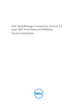 Dell OpenManage Connection Version 2.2 for IBM Tivoli Netcool/OMNIbus software Manuel utilisateur