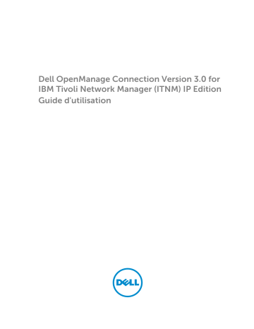 Dell OpenManage Connection Version 3.0 for IBM Tivoli Network Manager IP Edition software Manuel utilisateur | Fixfr
