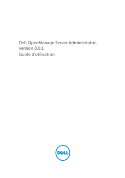 Dell OpenManage Server Administrator Version 8.0.1 software Manuel utilisateur