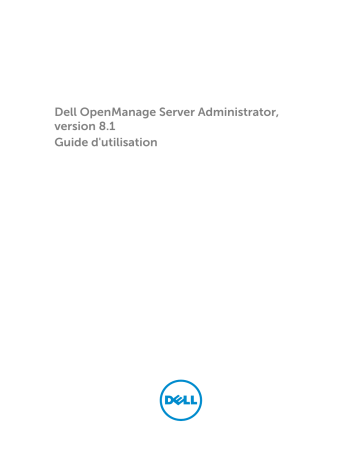 Dell OpenManage Server Administrator Version 8.1 software Manuel utilisateur | Fixfr