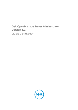 Dell OpenManage Server Administrator Version 8.2 software Manuel utilisateur
