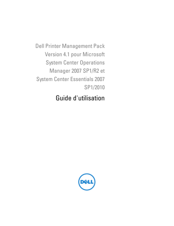 Dell Printer Management Pack Version 4.1 for Microsoft System Center Operations Manager software Manuel utilisateur | Fixfr