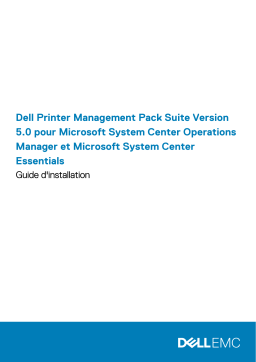 Dell Printer Management Pack Version 5.0 for Microsoft System Center Operations Manager software Guide de démarrage rapide