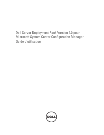 Dell Server Deployment Pack Version 2.0 for Microsoft System Center Configuration Manager software Manuel du propriétaire | Fixfr