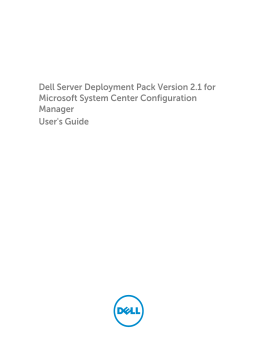 Dell Server Deployment Pack Version 2.1 for Microsoft System Center Configuration Manager software Manuel utilisateur