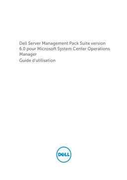 Dell Server Management Pack Suite Version 6.0 For Microsoft System Center Operations Manager software Manuel utilisateur