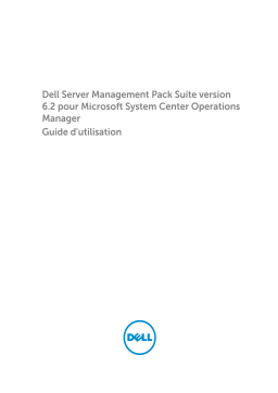 Dell Server Management Pack Suite Version 6.2 For Microsoft System Center Operations Manager software Manuel utilisateur